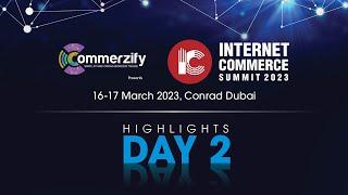 Internet Commerce Summit MENA 2023 | Day 2 Highlights