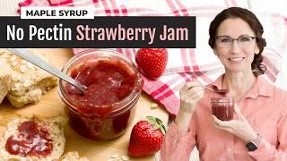 Sugar-Free Strawberry Jam with Maple Syrup | No Pectin EASY Recipe