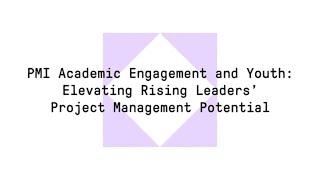 Elevating Rising Leaders in Project Management: Academic Engagement and Youth