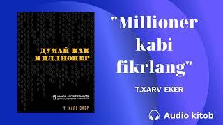 T. Xarv Eker. "Millioner kabi fikrlang". 1-qism.