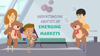 UNDERSTANDING EQUITIES IN EMERGING MARKETS