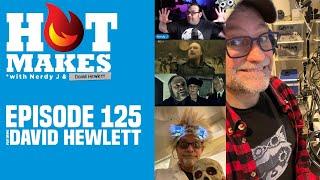 HotMakes Episode 125 - David Hewlett returns! Cabinet Of Curiosities, See, Tech Bandits, and more!