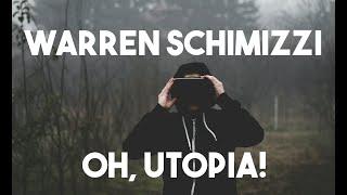 Warren Schimizzi - Oh, Utopia! (OFFICIAL VIDEO)