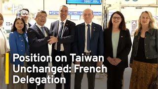 Position on Taiwan Unchanged, Says Visiting French Delegation | TaiwanPlus News