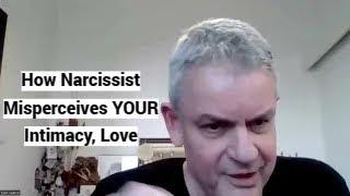 How Narcissist Misperceives YOUR Intimacy, Love (with Conor Ryan, Eyes Wide Open, EXCERPT)