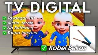 Kelebihan TV Digital Tanpa Internet bisa Pake Kabel Bekas