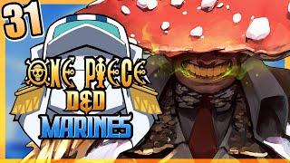 ONE PIECE D&D: MARINES #31 | "Not a Fungi" | Tekking101, Lost Pause, 2Spooky & Briggs