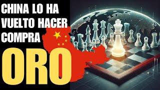 CHINA VUELVE A COMPRAR ORO! QUÉ SIGNIFICA EL MOVIMIENTO DE CHINA?  ORO EN JUEGO