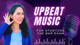 UPBEAT BAR EXAM MUSIC FOR STUDYING