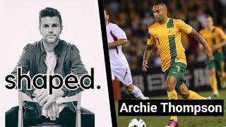 Shaped with Archie Thompson