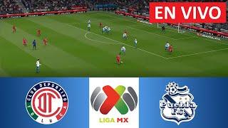  EN VIVO : Toluca vs Puebla | Liga MX Apertura 2024/25 | Partido en vivo hoy