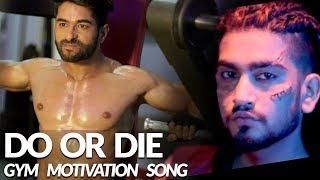 Do or Die - ADDY NAGAR | Official Video | Body Transformation | Gym Motivational Video 2018