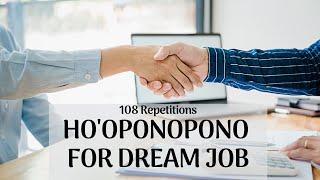 Ho'oponopono to Attract a Dream Job with 432Hz Healing Music