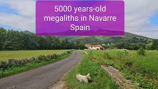 5 000 years-old Megaliths in Navarre Spain - Tumulus, cromlechs, menhirs and dolmens in Zentinela