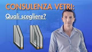 Consulenza scelta vetro  Scopri come scegliere! 