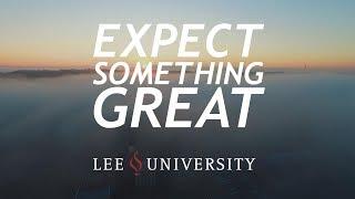 Lee University // Expect Something Great