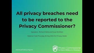 All privacy breaches need to be reported to the Privacy Commissioner?