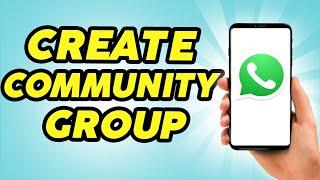 How to Create Community Group in WhatsApp Business - 2024