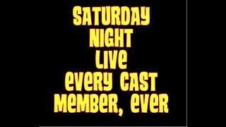 Saturday Night Live - Every Cast Member ... EVER!