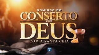 Domingo do Conserto com Deus com a Santa Ceia