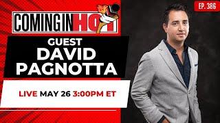 Guest David Pagnotta - Coming in Hot LIVE - May 26