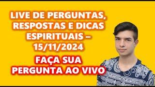 LIVE: PERGUNTAS, RESPOSTAS E DICAS ESPIRITUAIS - 15/11/2024 - Com Pedro Baldansa