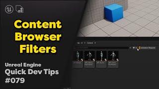 Quick Dev Tip #79 UE4 / UE5 - Content Browser Filters