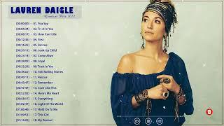 Lauren Daigle Greatest Hits 2022 | Lauren Daigle Best songs | Best Of Lauren Daigle Full Album