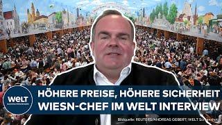 MÜNCHNER OKTOBERFEST: Strenge Kontrollen und hohe Bierpreise! | Wiesn-Chef im WELT Interview