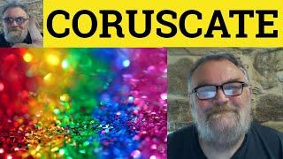  Coruscate Meaning - Coruscant Examples - Coruscate Defined Literary English Coruscate Coruscation