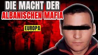 Wie die Albanische Mafia Europa im Schatten übernahm