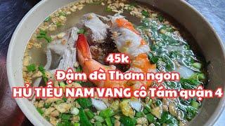 Sài Gòn quận 4: ĐẬM ĐÀ THƠM NGON Hủ tiếu Nam Vang cô Tám, 45k, Tôm bự, Thân thiện