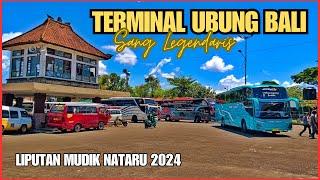 TERMINAL UBUNG BALI | ARUS MUDIK NATARU