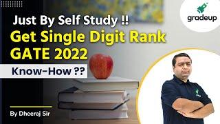 Get Single Digit Rank GATE 2022  Know-How ??Just By Self Study !!By Dheeraj Sir