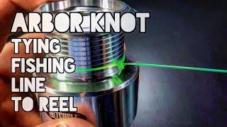 Arbor Knot Tying Fishing Line To Reel