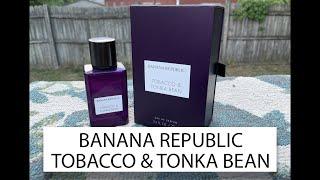 WELCOME TO PRSCENTS!  BANANA REPUBLIC TOBACCO & TONKA BEAN