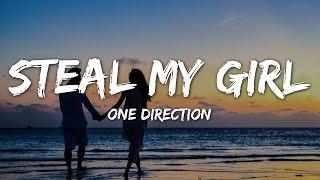 One Direction - Steal My Girl (Lyrics)