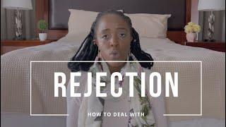 How to deal with REJECTION/ dealing with rejection