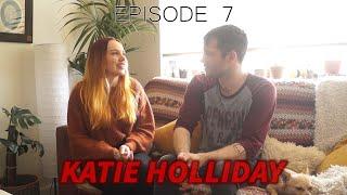 The Creators Process: EPISODE 7 - Katie Holliday