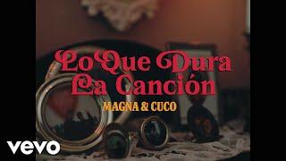 MAGNA, Cuco - lo que dura la canción (Official Video)