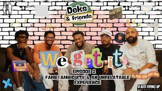 BBNAIJA BOYS: ADEKUNLE, TOPHER, KELLYRAE, BRYANN & JEFF BANKZ | DEKS & FRIENDS; WE GET IT- EPISODE 2