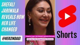 'Kaanta Laga' Girl Shefali Jariwala Reveals How Her Life Changed After Success #Shorts