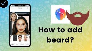 How to add beard to pictures on FaceApp?