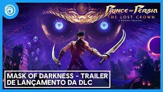 Prince of Persia: The Lost Crown - Mask of Darkness | Trailer de Lançamento da DLC | Ubisoft Brasil