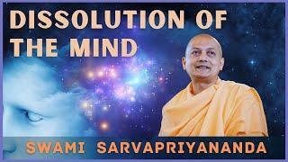 Dissolution of the Mind | Swami Sarvapriyananda