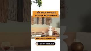 New Launch At Varthur Road | 3/4 BHK at Varthur Main Road |  Price starts from 1.65 CR onwards.