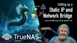 TrueNAS Scale: Setting up a Static IP and Network Bridge // Access NAS host from VM