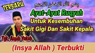 Ayat Ayat Ruqyah Untuk Kesembuhan Sakit Gigi Dan Sakit Kepala (Isya Allah ) Terbukti -Aiyub Yakob