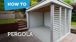 How to build a Pergola