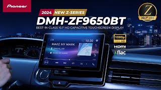 The Ultimate In-Car Experience with Pioneer’s Flagship Z-Series 10.1” HD Head Unit - DMH-ZF9650BT